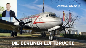 Thumbnail for Premium-Folge 19 – Die Berliner Luftbrücke