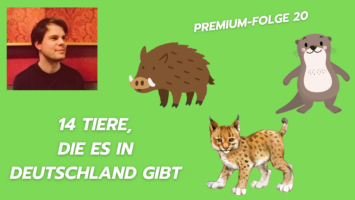 Thumbnail for Premium-Folge 20 – 14 Tiere, die es in Deutschland gibt