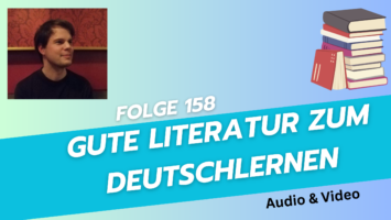 Thumbnail for Folge 158 – Gute Literatur zum Deutschlernen
