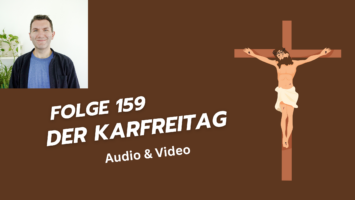 Thumbnail for Folge 159 – Der Karfreitag