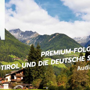 Thumbnail for Premium-Folge 36 – Südtirol und die deutsche Sprache