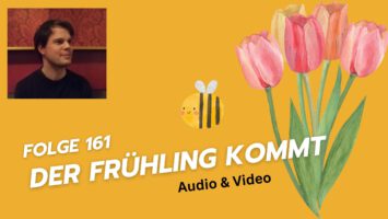 Thumbnail for Folge 161 – Der Frühling kommt