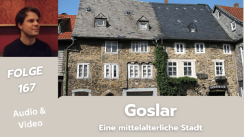 Thumbnail for Folge 167 – Goslar, eine mittelalterliche Stadt