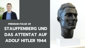 Thumbnail for Premium-Folge 49 – Stauffenberg und das Attentat auf Adolf Hitler 1944