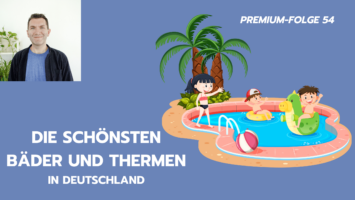 Thumbnail for Premium-Folge 54 – Die schönsten Bäder und Thermen in Deutschland