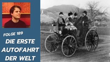 Thumbnail for Folge 189 – Die erste Autofahrt der Welt