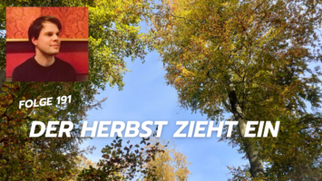 Thumbnail for Folge 191 – Der Herbst zieht ein