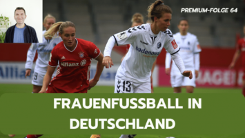 Thumbnail for Premium-Folge 64 – Frauenfußball in Deutschland